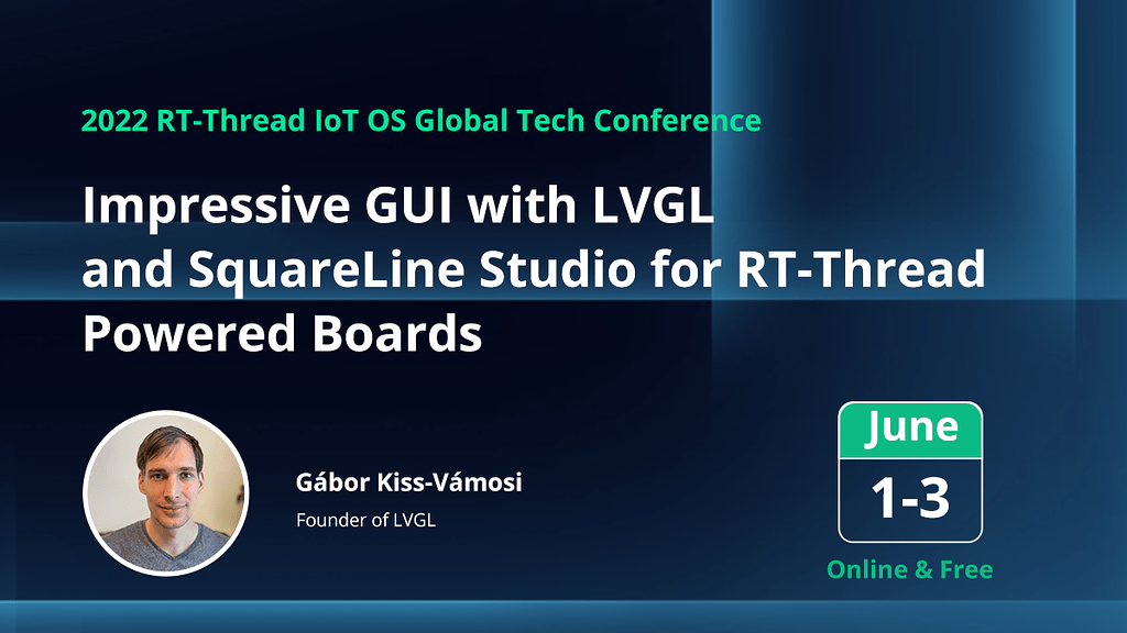 2022 Open Source RT-Thread IoT OS Global Tech Conference Happening soon ...